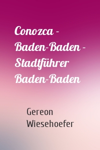 Conozca - Baden-Baden - Stadtführer Baden-Baden