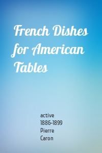 French Dishes for American Tables