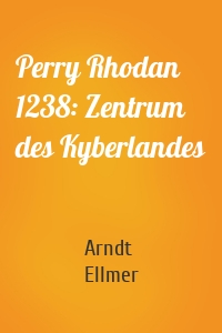 Perry Rhodan 1238: Zentrum des Kyberlandes