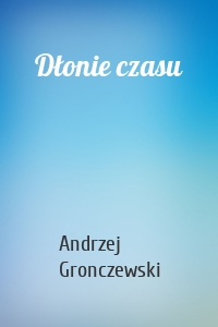 Dłonie czasu