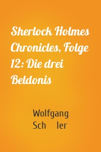 Sherlock Holmes Chronicles, Folge 12: Die drei Beldonis