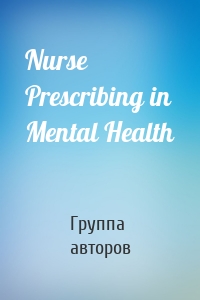 Nurse Prescribing in Mental Health