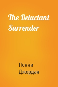 The Reluctant Surrender