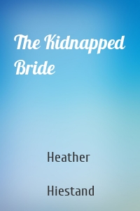 The Kidnapped Bride