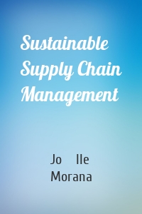 Sustainable Supply Chain Management