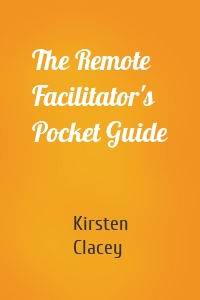 The Remote Facilitator's Pocket Guide