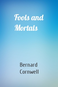 Fools and Mortals
