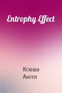 Entrophy Effect