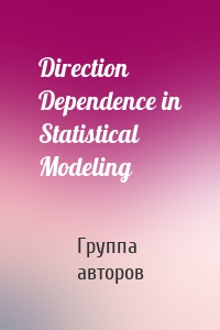 Direction Dependence in Statistical Modeling