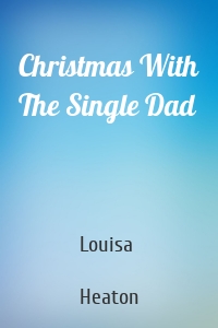 Christmas With The Single Dad