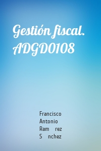 Gestión fiscal.  ADGD0108