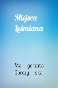 Miejsca Leśmiana