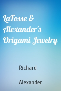 LaFosse & Alexander's Origami Jewelry