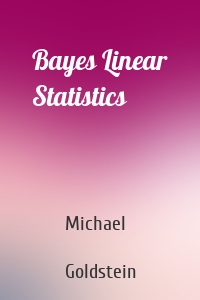 Bayes Linear Statistics