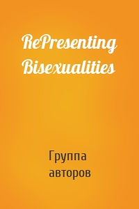RePresenting Bisexualities