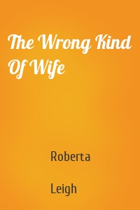 The Wrong Kind Of Wife