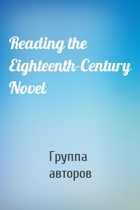 Reading the Eighteenth-Century Novel