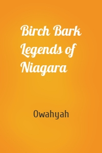 Birch Bark Legends of Niagara
