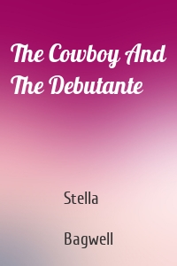 The Cowboy And The Debutante