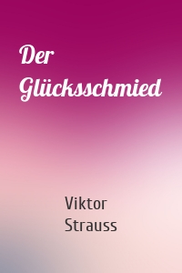 Der Glücksschmied