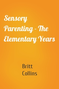 Sensory Parenting - The Elementary Years