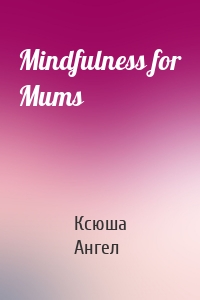 Mindfulness for Mums