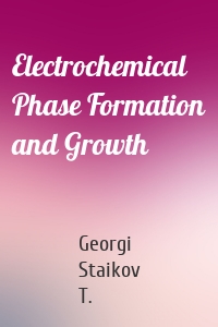 Electrochemical Phase Formation and Growth