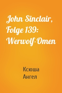 John Sinclair, Folge 139: Werwolf-Omen