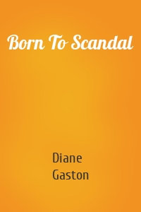 Born To Scandal