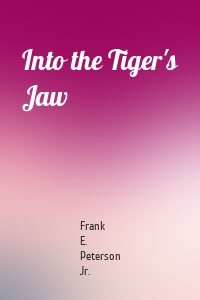 Into the Tiger's Jaw