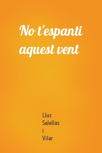 No t'espanti aquest vent