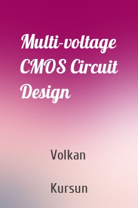 Multi-voltage CMOS Circuit Design