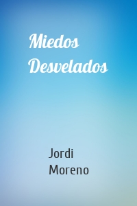 Miedos Desvelados