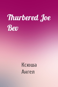 Thurbered Joe Bev