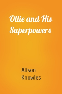 Ollie and His Superpowers