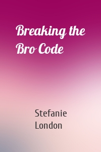 Breaking the Bro Code