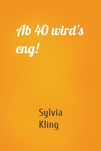 Ab 40 wird's eng!