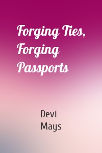 Forging Ties, Forging Passports