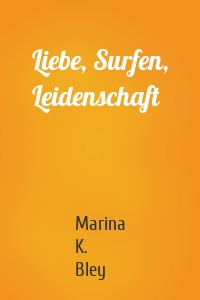 Liebe, Surfen, Leidenschaft