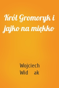 Król Gromoryk i jajko na miękko