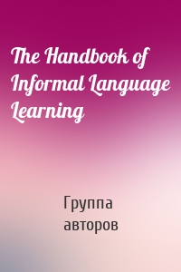 The Handbook of Informal Language Learning