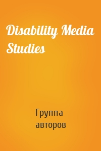 Disability Media Studies