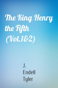 The King Henry the Fifth (Vol.1&2)