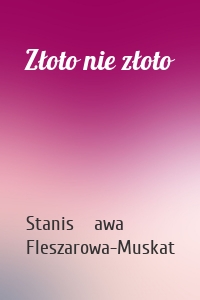 Złoto nie złoto