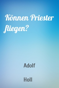 Können Priester fliegen?