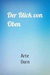 Der Blick von Oben