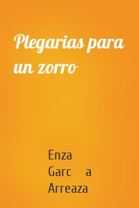 Plegarias para un zorro