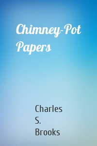Chimney-Pot Papers