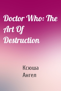 Doctor Who: The Art Of Destruction