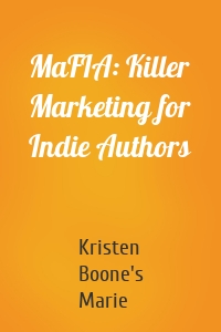 MaFIA: Killer Marketing for Indie Authors